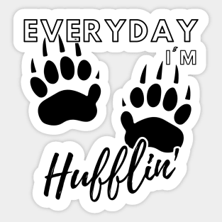 Everyday I'm Hufflin' Sticker